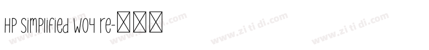 HP simplified w04 re字体转换